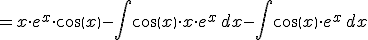 =x\cdot e^x\cdot cos(x)-\int cos(x)\cdot x\cdot e^x\,dx-\int cos(x)\cdot e^x\,dx