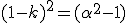 (1-k)^2=(\alpha^2-1)