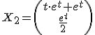 X_2=\begin{pmatrix}
t \cdot e^{ t}+ e^{ t} \\
\frac{e^{ t}}{2} \\
\end{pmatrix}