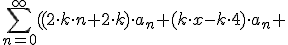 \sum_{n=0}^{\infty}( (2\cdot k\cdot n+2\cdot k)\cdot a_n + (k\cdot x-k\cdot 4)\cdot a_n + &nbsp;