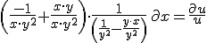 \left(\frac{-1}{x\cdot y^2}+\frac{x\cdot y}{x\cdot y^2}\right)\cdot \frac{1}{\left(\frac{1}{y^2}-\frac{y\cdot x}{y^2}\right)}\,\partial{x}= \frac{\partial{u}}{u}